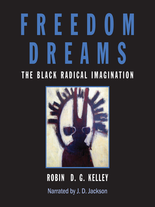 Title details for Freedom Dreams by Robin D.G. Kelley - Wait list